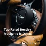 Premier centre de service Bentley de Dallas – Réparations expertes, tarification transparente et soins sur mesure 